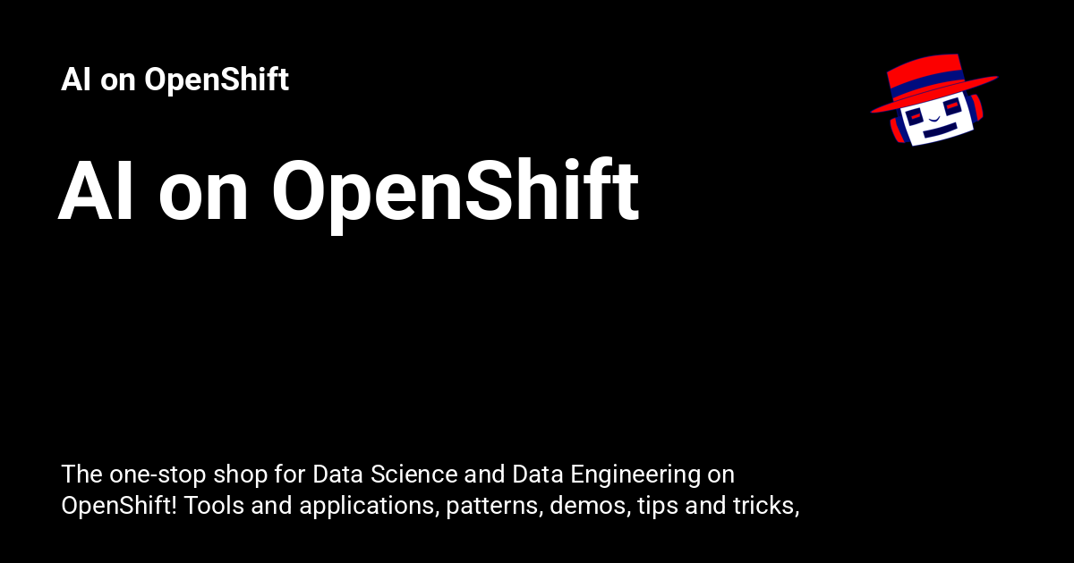 AI on OpenShift - AI on OpenShift