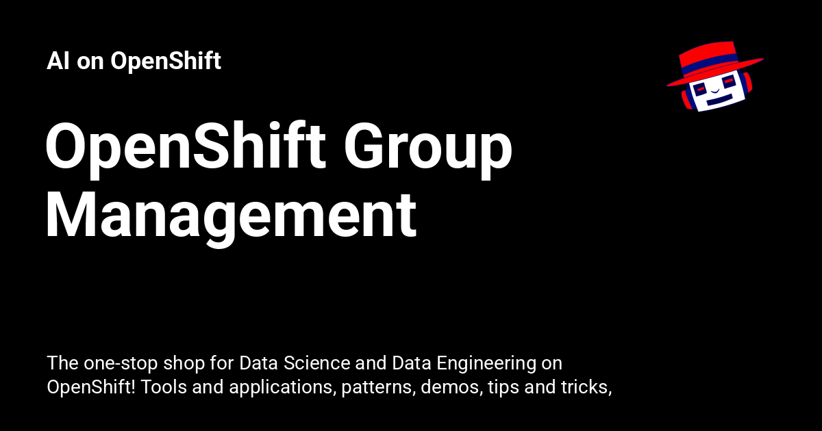 OpenShift Group Management AI on OpenShift